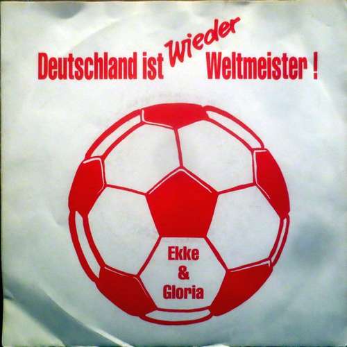Bild Ekke & Gloria - Deutschland Ist Wieder Weltmeister (7, Single) Schallplatten Ankauf