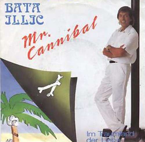 Cover Bata Illic - Mr. Cannibal / Im Traumland Der Liebe (7, Single) Schallplatten Ankauf
