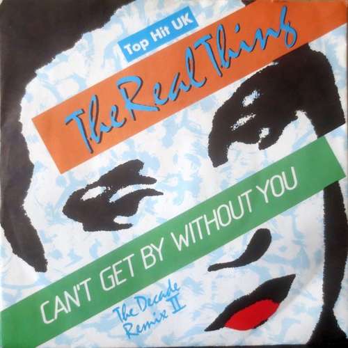 Cover The Real Thing - Can't Get By Without You (The Decade Remix II) (7, Single) Schallplatten Ankauf