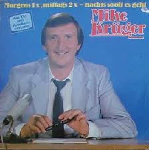 Cover Mike Krüger - Morgens 1x, Mittags 2x - Nachts So Oft Es Geht (LP, Album) Schallplatten Ankauf