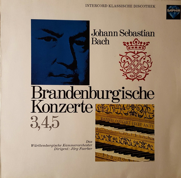 Cover Johann Sebastian Bach / Das Württembergische Kammerorchester* Dirigent: Jörg Faerber - Brandenburgische Konzerte 3,4,5 (LP) Schallplatten Ankauf