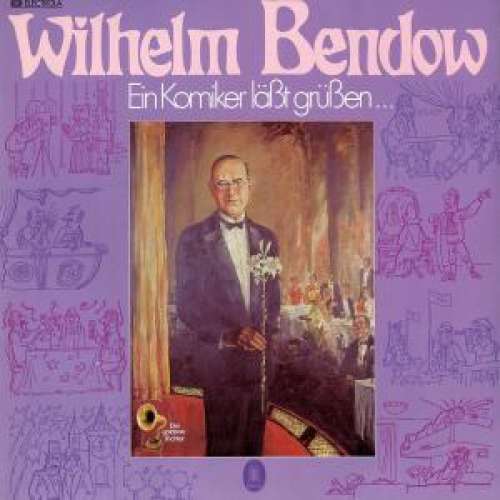 Cover Wilhelm Bendow - Ein Komiker Läßt Grüßen... (LP, Comp, RE) Schallplatten Ankauf