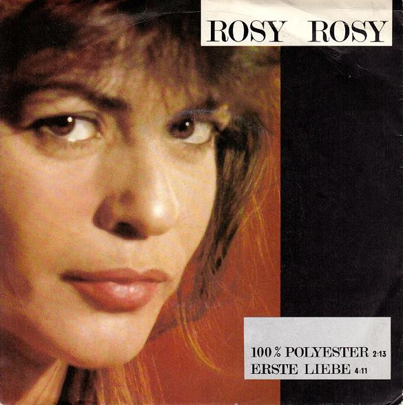 Cover Rosy Rosy - 100% Polyester / Erste Liebe (7, Single) Schallplatten Ankauf