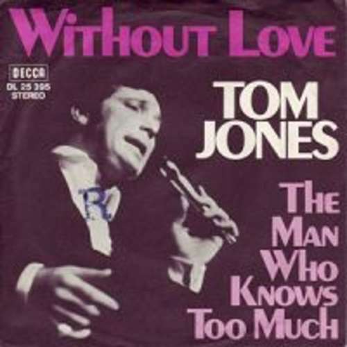Cover Tom Jones - Without Love (7, Single) Schallplatten Ankauf