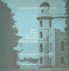 Cover Bruch*, Widor*, Schumann*, Marschner*, Göbel-Trio Berlin - Romantische Phantasien (Selten Gespielte Werke Für Trio) (LP, Album) Schallplatten Ankauf