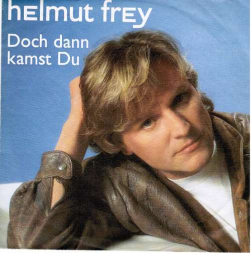 Cover Helmut Frey - Doch Dann Kamst Du (7, Single) Schallplatten Ankauf
