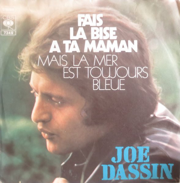 Cover Joe Dassin - Fais La Bise A Ta Maman / Mais La Mer Est Toujours Bleue (7, Single) Schallplatten Ankauf
