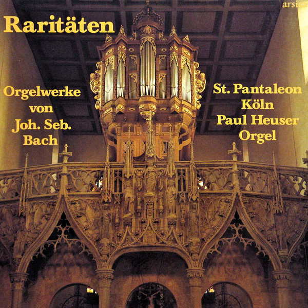 Cover Joh. Seb. Bach*, Paul Heuser - Raritäten (Orgelwerke Von Joh. Seb. Bach, St. Pantaleon, Köln) (LP, Album) Schallplatten Ankauf