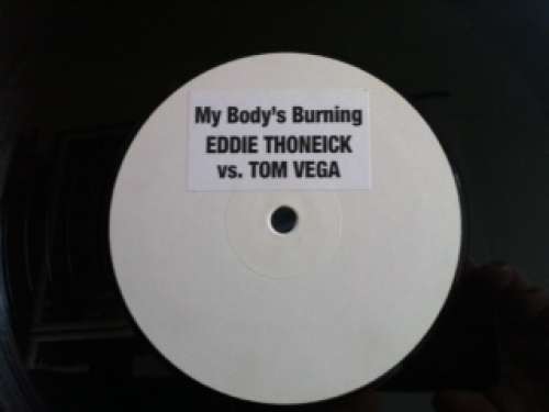 Cover Eddie Thoneick vs. Tom Vega - My Body's Burning (12, Promo, W/Lbl, sti) Schallplatten Ankauf