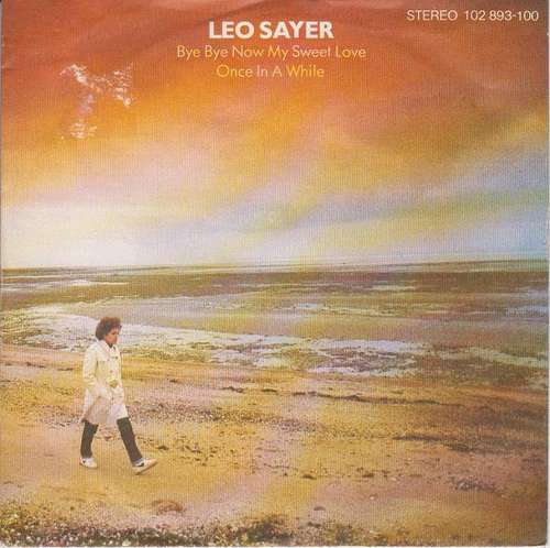 Cover Leo Sayer - Bye Bye Now My Sweet Love (7) Schallplatten Ankauf