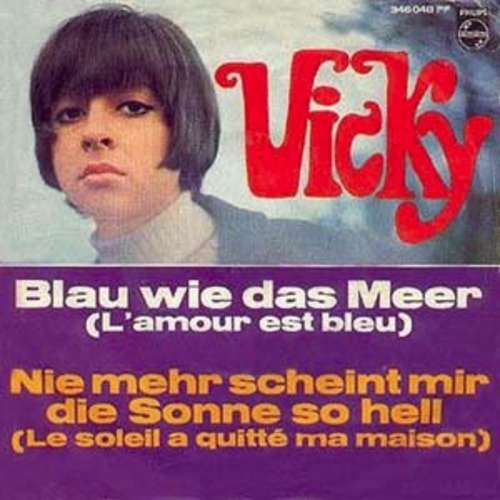 Cover Vicky* - Blau Wie Das Meer (L'amour Est Bleu) / Nie Mehr Scheint Mir Die Sonne So Hell (Le Soleil À Quitté Ma Maison) (7, Single, Mono) Schallplatten Ankauf
