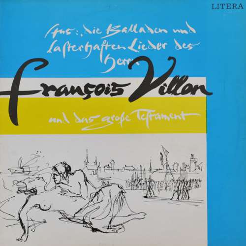 Cover F. Villon* - Aus: Die Balladen Und Lasterhaften Lieder Des Herrn François Villon Und Das Große Testament (LP, Album, RE) Schallplatten Ankauf