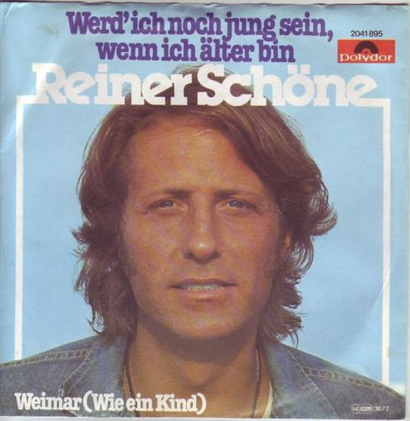 Cover Reiner Schöne - Werd Ich Noch Jung Sein, Wenn Ich Älter Bin (7, Single) Schallplatten Ankauf