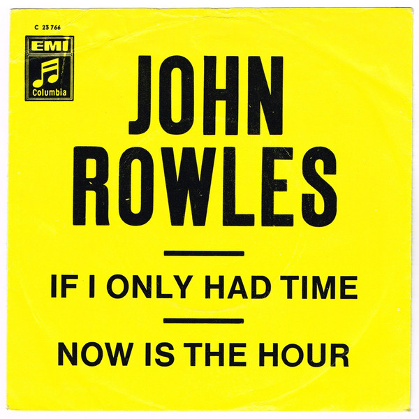 Cover John Rowles - If I Only Had Time / Now Is The Hour (7, Single) Schallplatten Ankauf