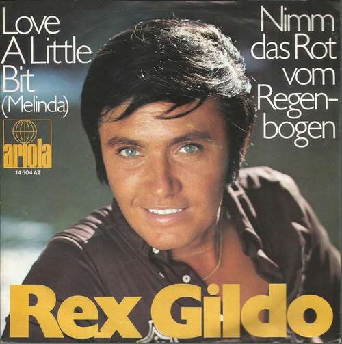 Cover Rex Gildo - Love A Little Bit (Melinda) / Nimm Das Rot Vom Regenbogen (7, Single) Schallplatten Ankauf