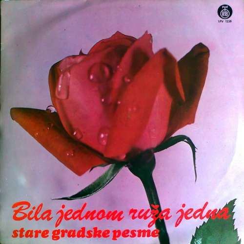 Bild Various - Bila Jednom Ruža Jedna - Stare Gradske Pesme (LP, Comp, RP) Schallplatten Ankauf