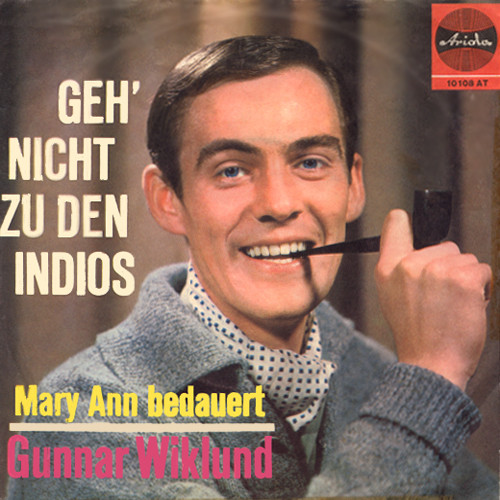 Cover Gunnar Wiklund - Geh' Nicht Zu Den Indios (7, Single, Mono) Schallplatten Ankauf