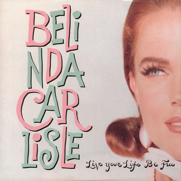 Bild Belinda Carlisle - Live Your Life Be Free (7, Single) Schallplatten Ankauf