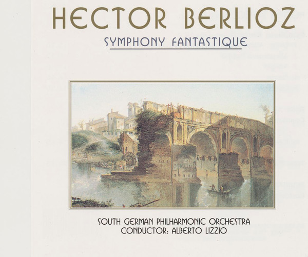 Cover Hector Berlioz - South German Philharmonic Orchestra* Conductor: Alberto Lizzio - Symphony Fantastique (CD) Schallplatten Ankauf