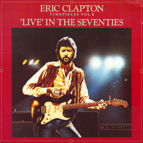 Cover Eric Clapton - Timepieces Vol. II - 'Live' In The Seventies (LP, Comp) Schallplatten Ankauf