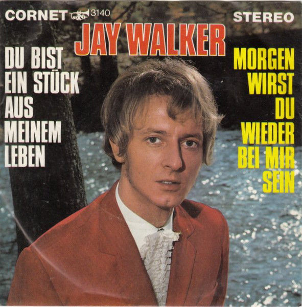 Cover Jay Walker (5) - Du Bist Ein Stück Aus Meinen Leben / Morgen Wirst Du Wieder Bei Mir Sein (7, Single) Schallplatten Ankauf