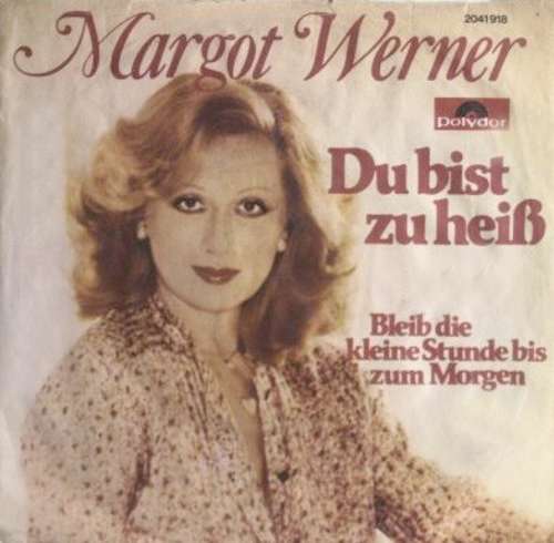 Cover Margot Werner - Du Bist Zu Heiß (7, Single) Schallplatten Ankauf