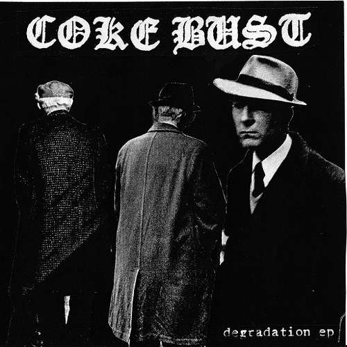 Cover Coke Bust - Degradation EP (7, EP, RP) Schallplatten Ankauf