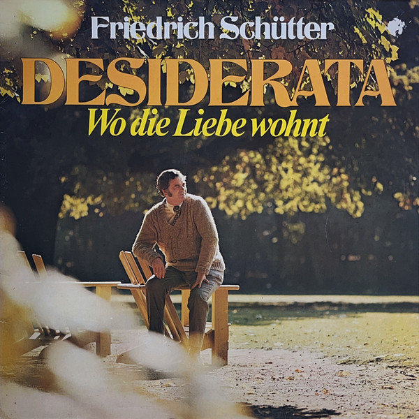 Bild Friedrich Schütter - Desiderata - Wo Die Liebe Wohnt (LP, Album, RE) Schallplatten Ankauf