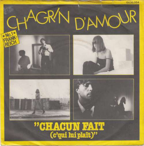Cover Chagrin D'Amour - Chacun Fait (C'Qui Lui Plaît) (7, Single) Schallplatten Ankauf