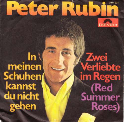 Cover Peter Rubin - In Meinen Schuhen Kannst Du Nicht Gehen / Zwei Verliebte im Regen (Red Summer Roses) (7, Single) Schallplatten Ankauf
