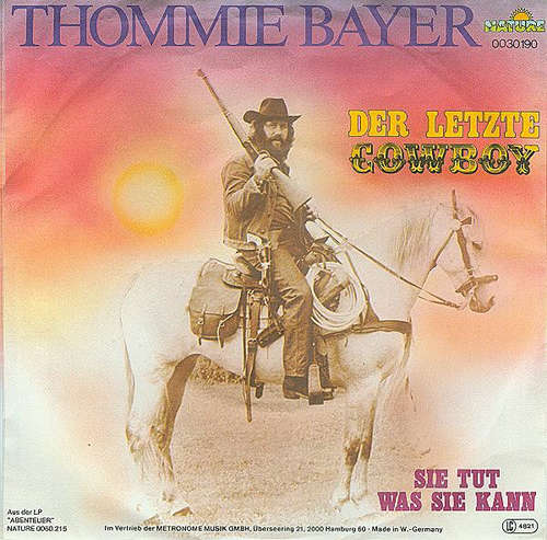 Cover Thommie Bayer - Der Letzte Cowboy (7, Single) Schallplatten Ankauf