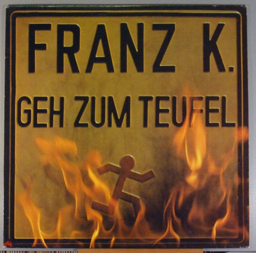 Cover Franz K. - Geh Zum Teufel (LP) Schallplatten Ankauf