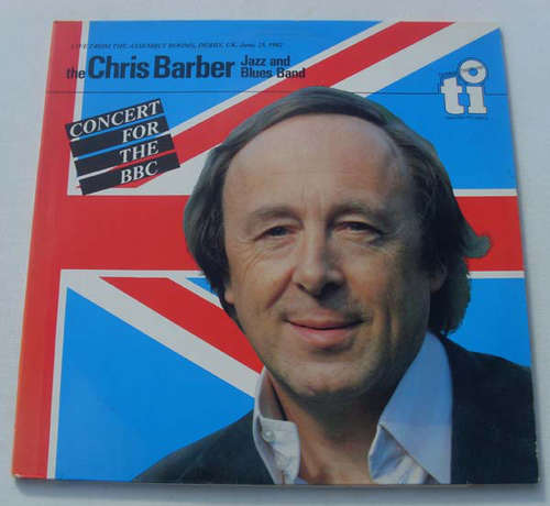 Cover Chris Barber Jazz And Blues Band* - Concert For The BBC (2xLP, Album) Schallplatten Ankauf