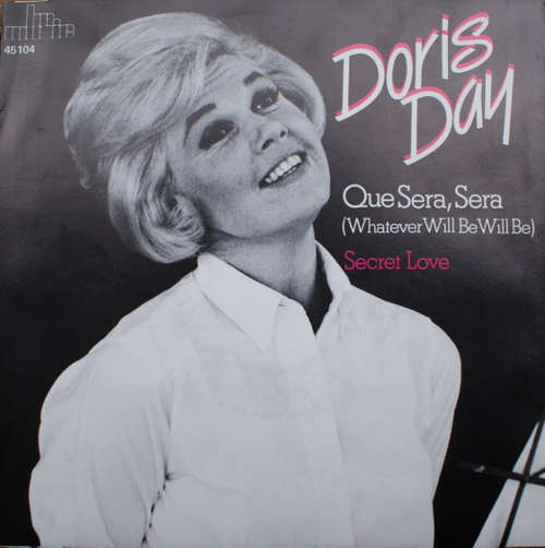 Cover Doris Day - Que Sera, Sera (Whatever Will Be Will Be) (7, Single, RE) Schallplatten Ankauf