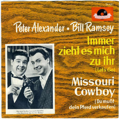 Cover Peter Alexander • Bill Ramsey - Immer Zieht Es Mich Zu Ihr / Missouri Cowboy (7, Single, Mono) Schallplatten Ankauf
