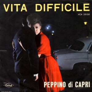 Cover Peppino Di Capri E I Suoi Rockers - Vita Difficile / Per Te Morirò (7) Schallplatten Ankauf