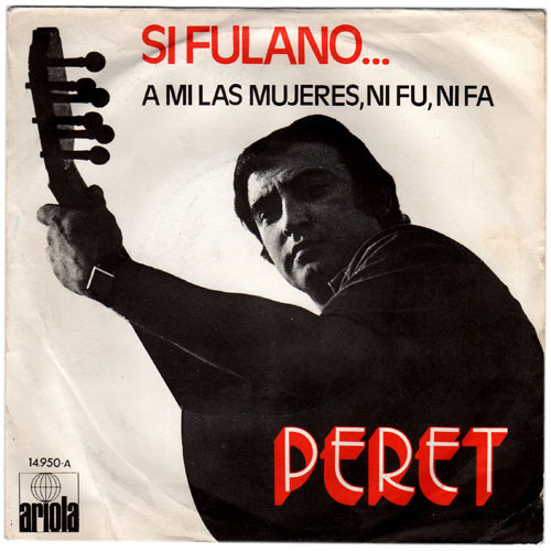 Cover Peret - Si Fulano... / A Mi Las Mujeres, Ni Fu, Ni Fa (7, Single) Schallplatten Ankauf