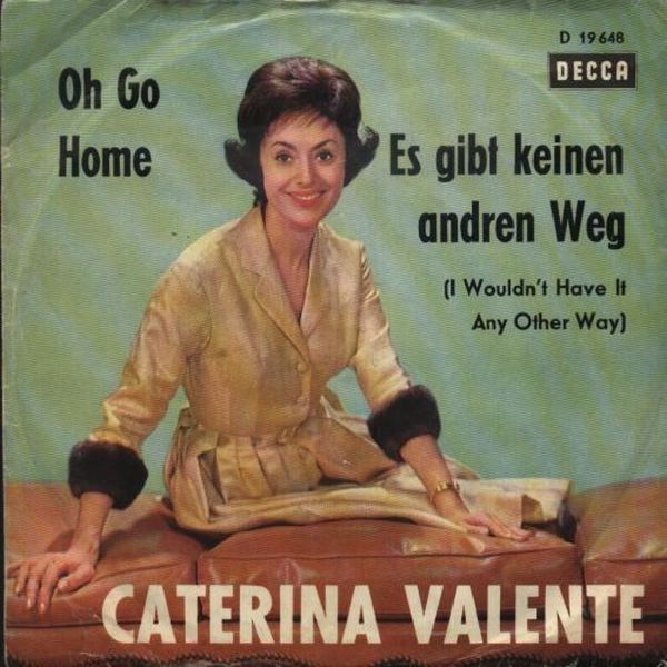 Bild Caterina Valente - Oh Go Home / Es Gibt Keinen Andren Weg (7, Single, Mono) Schallplatten Ankauf