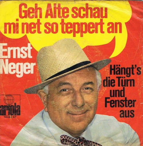 Bild Ernst Neger - Geh, Alte, Schau Mi Net So Teppert An (7, Single) Schallplatten Ankauf