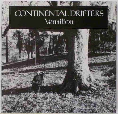 Cover Continental Drifters - Vermilion (LP, Album + 7, Album, Single) Schallplatten Ankauf