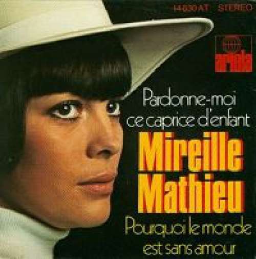 Cover Mireille Mathieu - Pardonne-Moi Ce Caprice D'enfant / Pourquoi Le Monde Est Sans Amour (7, Single) Schallplatten Ankauf
