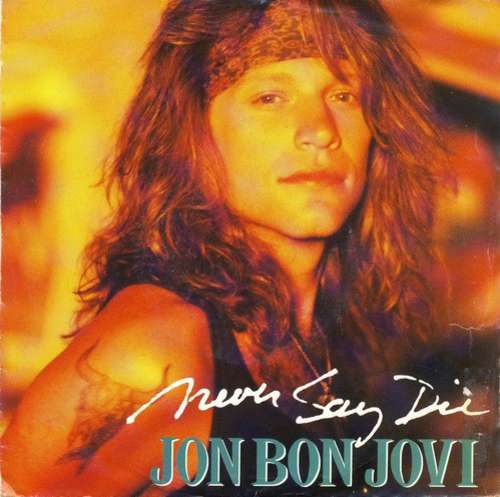 Cover Jon Bon Jovi - Never Say Die (7) Schallplatten Ankauf