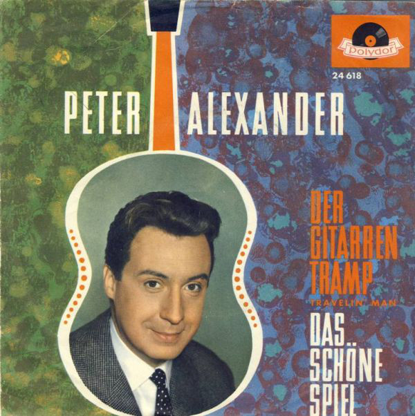 Cover Peter Alexander - Der Gitarrentramp (Travelin' Man) / Das Schöne Spiel (7, Mono) Schallplatten Ankauf