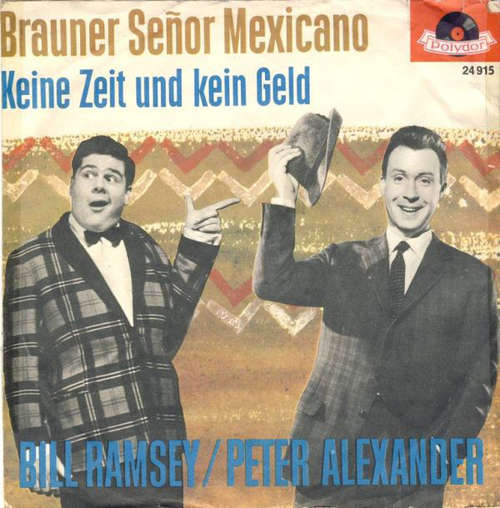 Cover Bill Ramsey / Peter Alexander - Brauner Señor Mexicano (7, Single, Mono) Schallplatten Ankauf