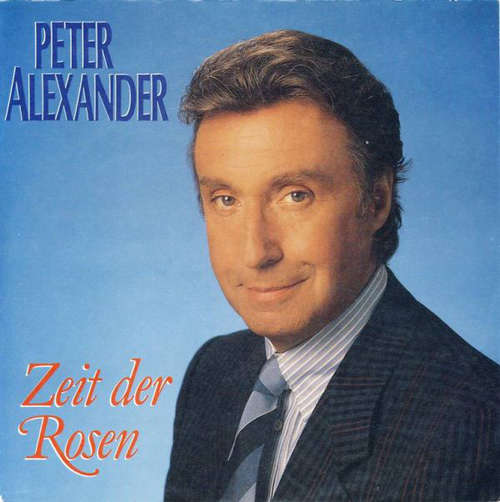 Cover Peter Alexander - Zeit Der Rosen (7, Single) Schallplatten Ankauf