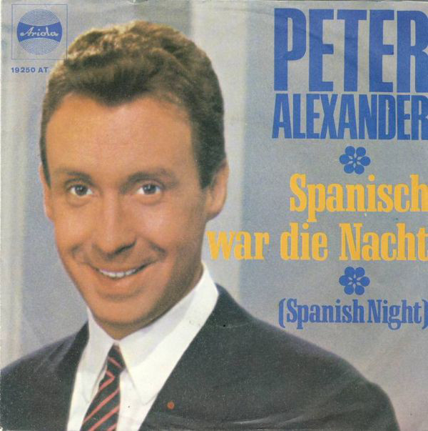 Cover Peter Alexander - Spanisch War Die Nacht (Spanish Night) (7, Single, Mono) Schallplatten Ankauf