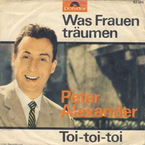 Cover Peter Alexander - Was Frauen Träumen / Toi-toi-toi (7, Single, Mono) Schallplatten Ankauf