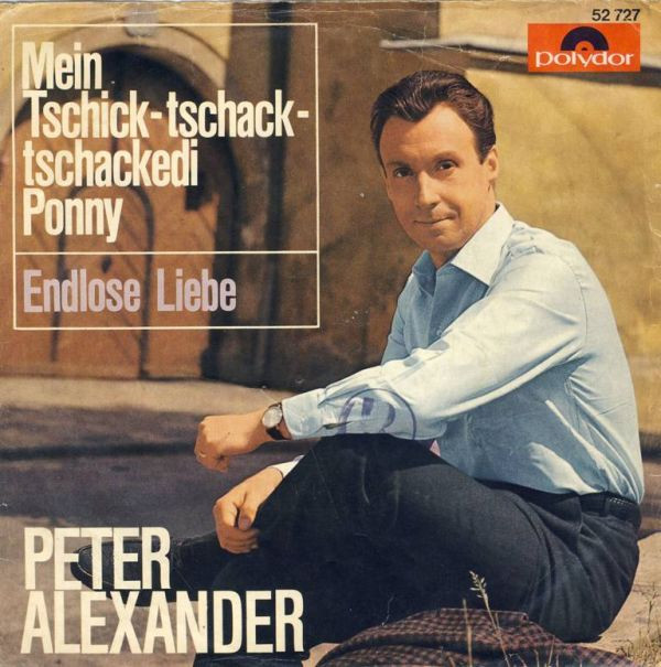 Cover Peter Alexander - Mein Tschick-tschack-tschackedi Ponny / Endlose Liebe (7, Single, Mono) Schallplatten Ankauf