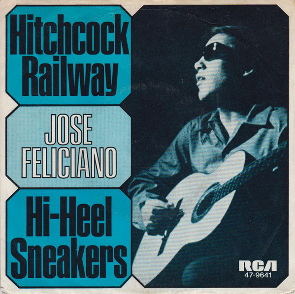 Cover Jose Feliciano* - Hitchcock Railway / Hi-Heel Sneakers (7, Mono) Schallplatten Ankauf