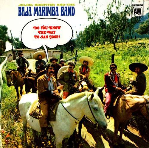 Cover Julius Wechter And The Baja Marimba Band - Do You Know The Way To San Jose? (LP, Album) Schallplatten Ankauf